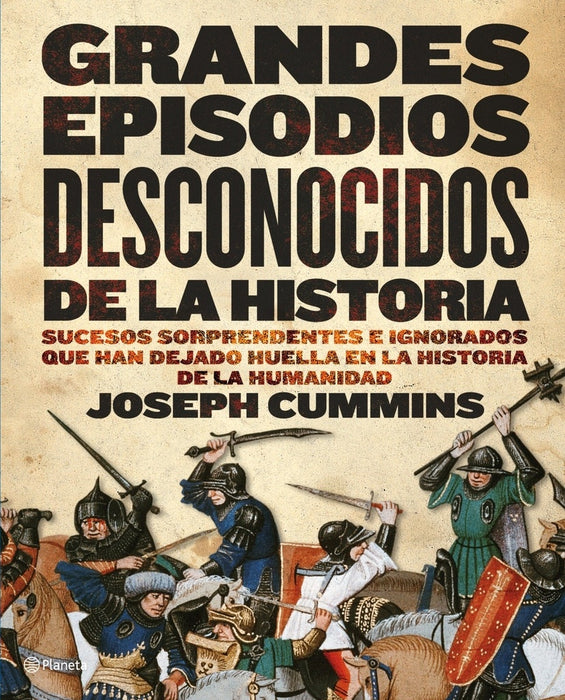 GRANDES EPISODIOS DESCONOCIDOS DE LA HISTORIA.. | Joseph Cummins