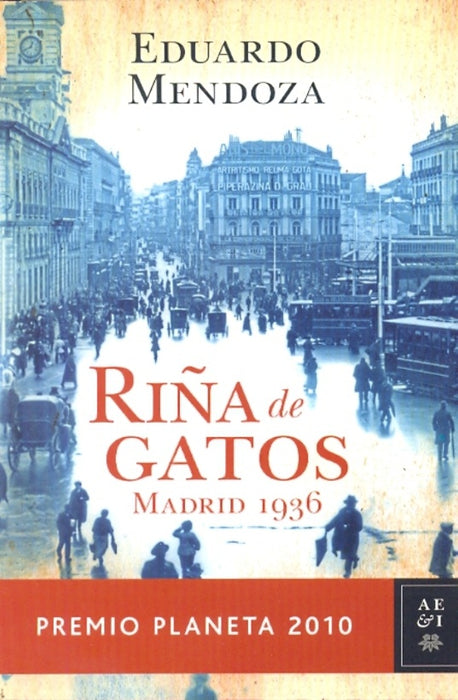 RIÑA DE GATOS * | Eduardo Mendoza