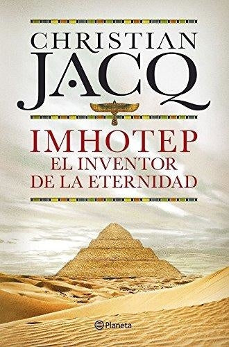 Imhotep el inventor de la eternidad * | Christian Jacq