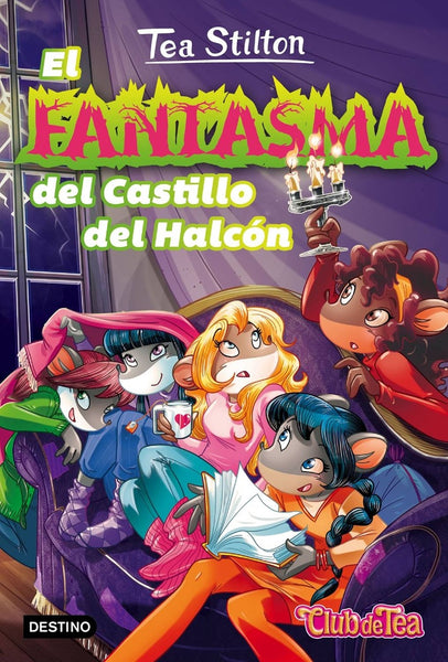 VIDA EN RATFORD 17: EL FANTASMA DEL CASTILLO DEL HALCON*.. | Tea  Stilton