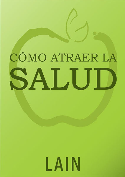 COMO ATRAER LA SALUD.. | LAIN  GARCIA CALVO