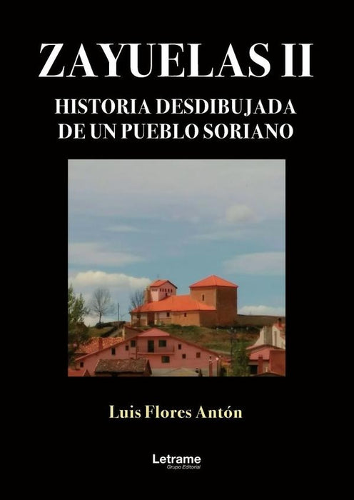 ZAYUELAS II. Historia desdibujada de un pueblo soriano | Luis Flores Antón