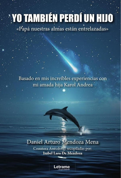 Yo también perdí a un hijo."Papá nuestras almas están entrelazadas" | Mendoza Mena, Lara de Mendoza