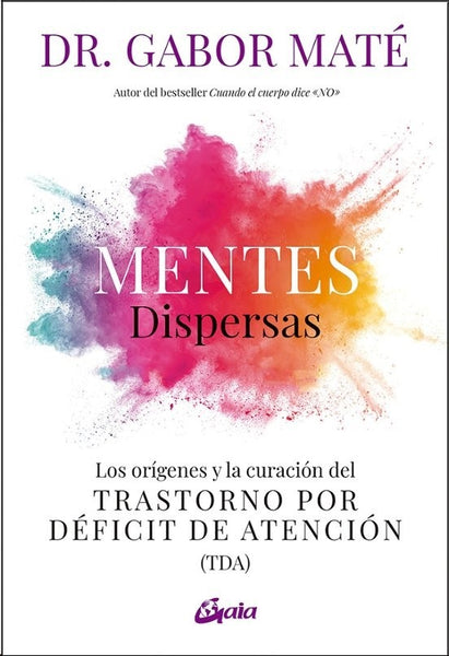 MENTES DISPERSAS.. | Gabor Maté