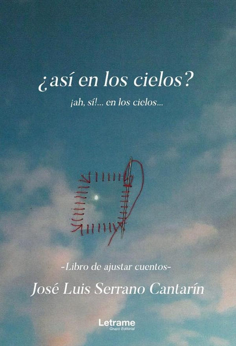 ¿Así en los cielos? ¡ah, sí! ...en los cielos... | José Luis Serrano Cantarín