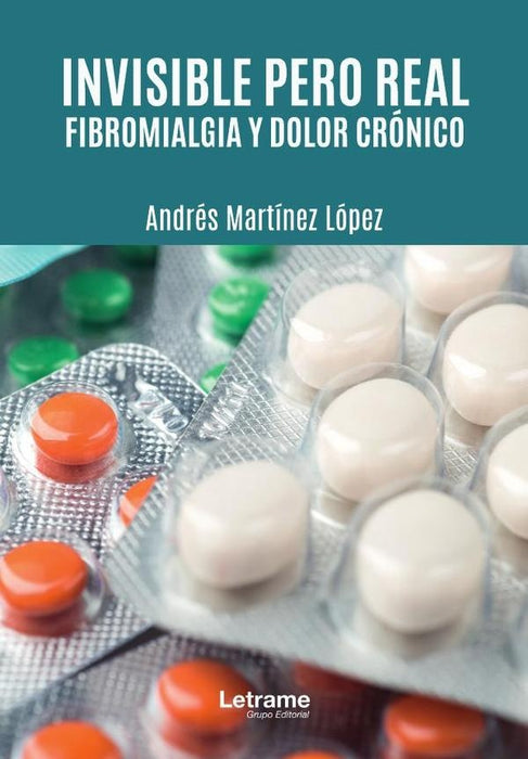 Invisible pero real. Fibromialgia y dolor crónico | Andrés Martínez López