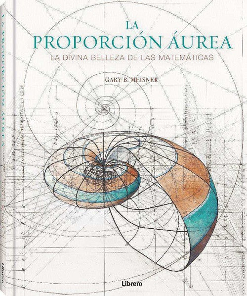 LA PROPORCION AUREA.. | GARY B MEISNER