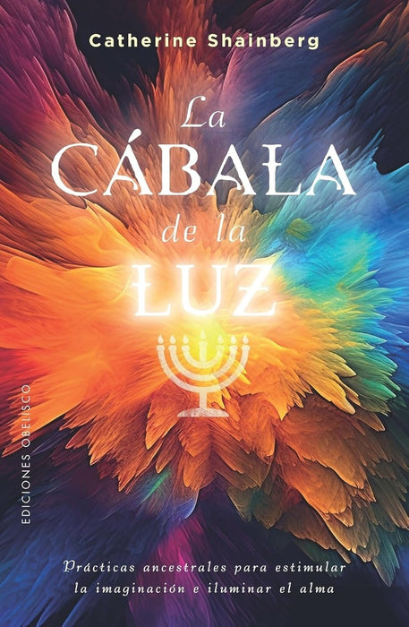 LA CÁBALA DE LA LUZ.. | CATHERINE  SHAINBERG