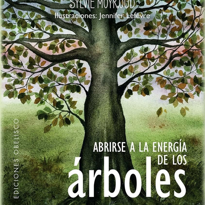 ABRIRSE A LA ENERGIA DE LOS ARBOLES.. | SYLVIE MOYROUD