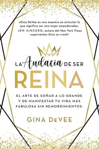 LA AUDACIA DE SER REINA.. | Gina DeVee