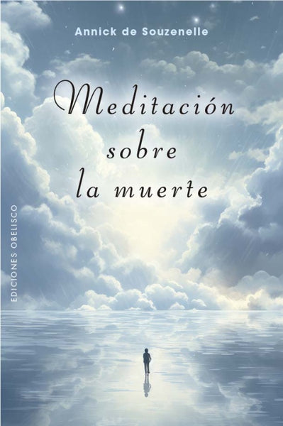 MEDITACION SOBRE LA MUERTE .. | ANNICK DE SOUZENELLE