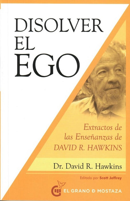 DISOLVER EL EGO, REALIZAR EL SER.. | David R. Hawkins