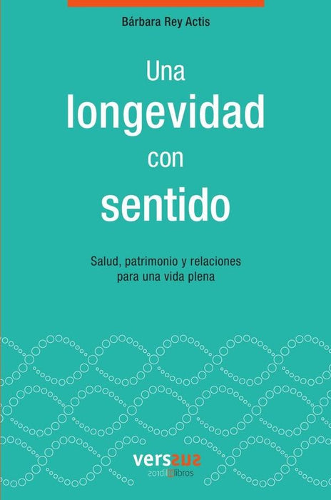 Una longevidad con sentido | Bárbara Rey Actis