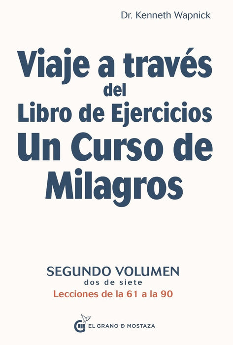 VIAJE A TRAVES DEL LIBRO DE EJERCICOS UN CURSO DE MILAGROS 2.. | Kenneth Wapnick