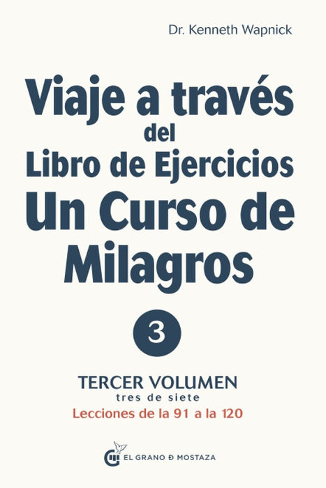 VIAJE A TRAVES DEL LIBRO DE EJERCICIOS UN CURSO DE MILAGROS 3.. | Kenneth Wapnick