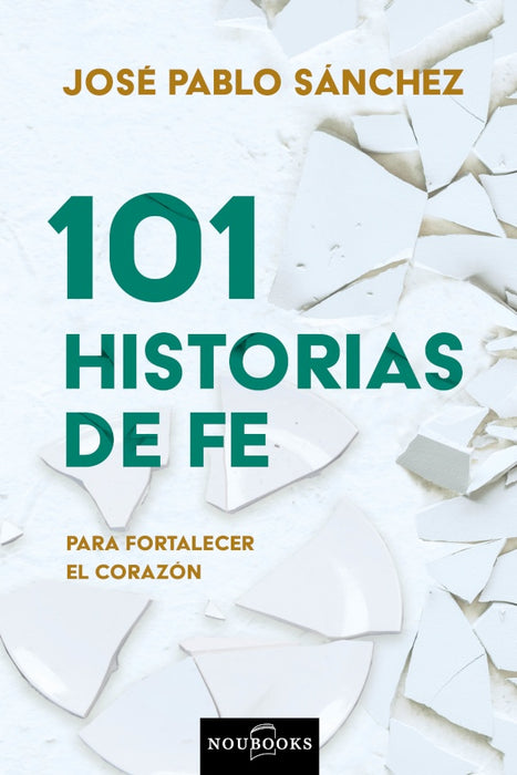 101 Historias de fe | José Pablo Sánchez