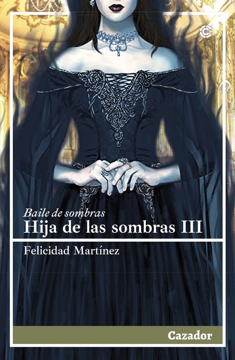 Hija de las sombras III | Felicidad Martínez