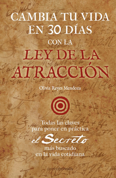 Cambia tu vida en 30 días con la ley de atracción | Olivia  Reyes Mendoza