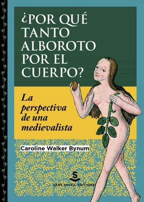 POR QUE TANTO ALBOROTO POR EL CUERPO?.. | CAROLINE WALKER BYNUM