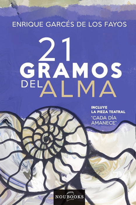 21 gramos del alma | Enrique  Garcés de los Fallos