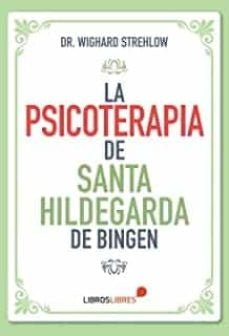 La psicoterapia de Santa Hildegarda de Bingen | Dr. Wighard Strehlow