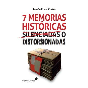 Siete memorias históricas  silenciadas o  distorsionadas  | Ramón Rosal