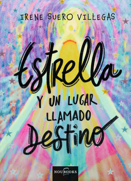 Estrella y un lugar llamado destino | Irene Suero Villegas