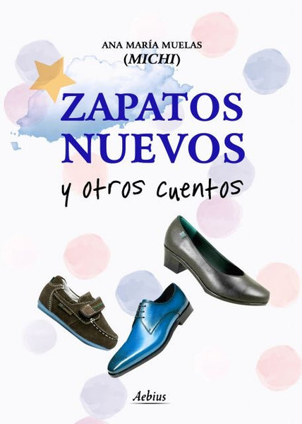 Zapatos nuevos y otros cuentos | Ana María Muelas (MICHI)