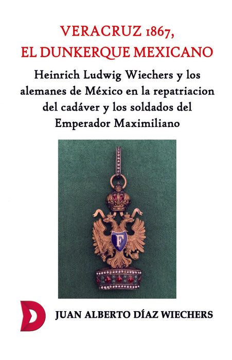 Veracruz 1867, el Dunkerque mexicano.  | Juan Alberto Díaz Wiechers