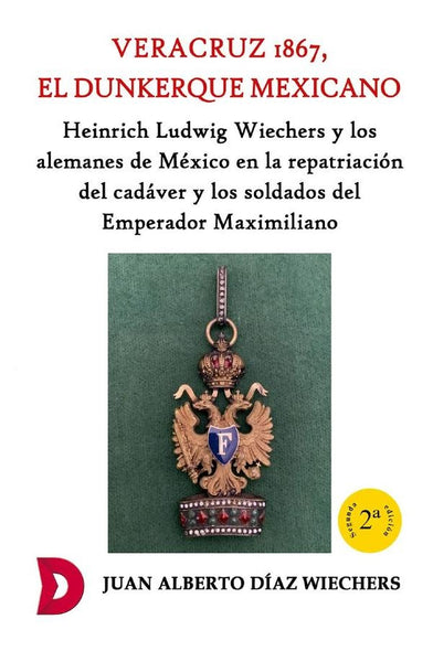 Veracruz 1867, el Dunkerque mexicano. | Juan Alberto Díaz Wiechers