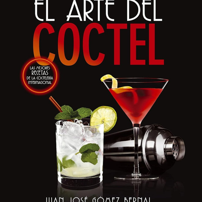 EL ARTE DEL COCTEL.. | Juan Jose  Gómez Bernal