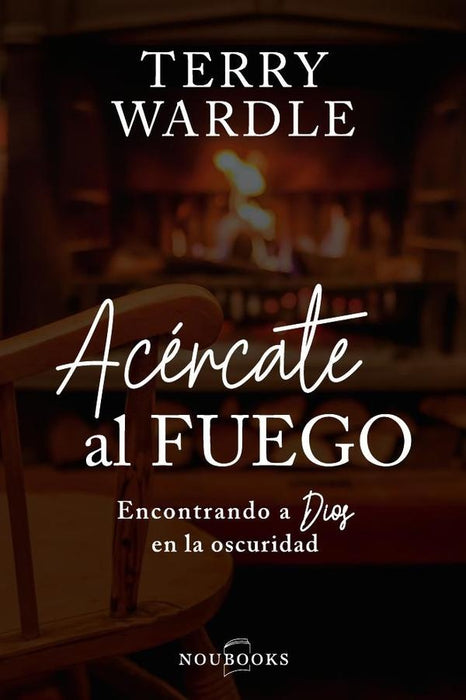 Acércate al fuego | Terry Wardle