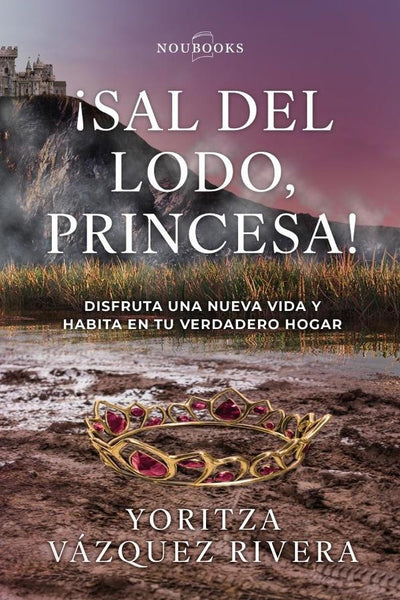 ¡Sal del lodo, princesa! | Yoritza Vásquez