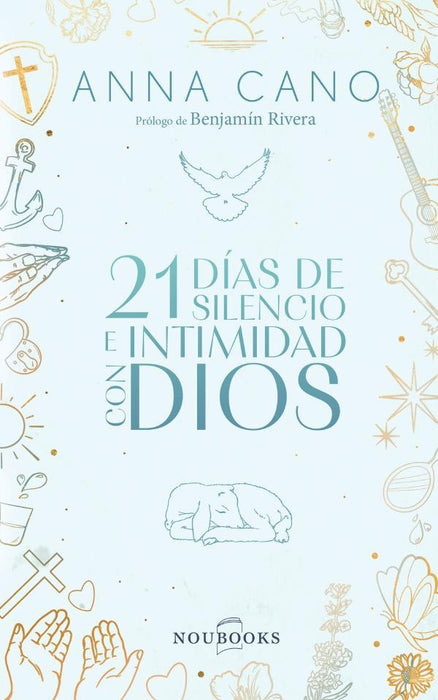 21 días de silencio e intimidad con Dios | Anna Cano