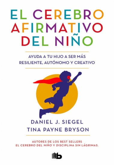 EL CEREBRO AFIRMATIVO DEL NIÑO* | Daniel J.  Siegel