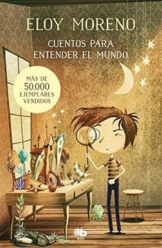 CUENTOS PARA ENTENDER EL MUNDO.C | Eloy Moreno