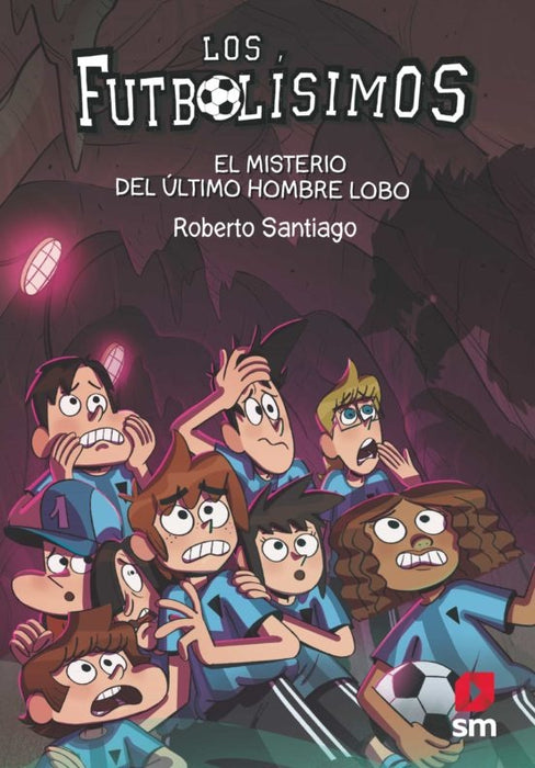 LOS FUTBOLÍSIMOS 16. EL MISTERIO DEL ÚLTIMO HOMBRE LOBO*.. | Roberto  Santiago