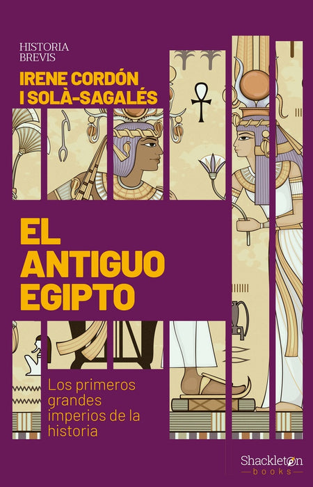 EL ANTIGUO EGIPTO | IRENE  CORDON I SOLA-SAGALES