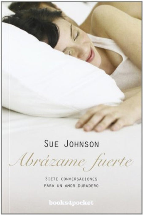 ABRAZAME FUERTE | Sue Johnson