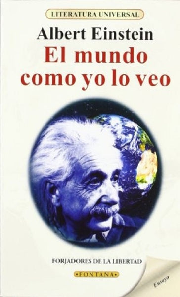 EL MUNDO COMO YO LO VEO. | Albert Einstein