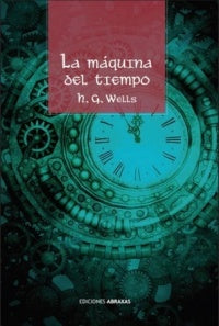 LA MAQUINA DEL TIEMPO.. | H.G. Wells