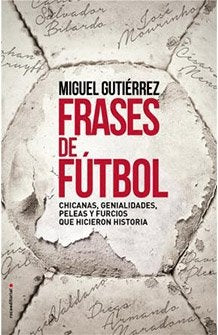 Frases de futbol | Miguel Gutierrez