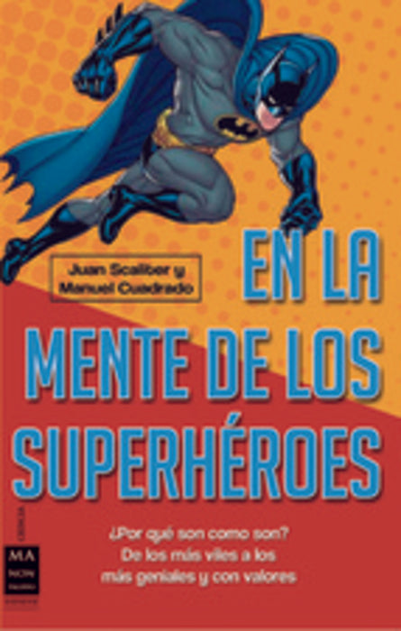 EN LA MENTE DE LOS SUPERHEROES.. | JUAN SCALITER