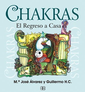 CHAKRAS EL REGRESO A CASA | José María Álvarez