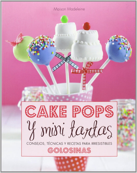 CAKE POPS Y MINI TARTAS.. | Maison  Madeleine