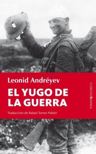 EL YUGO DE LA GUERRA.. | Leonid Andréyev