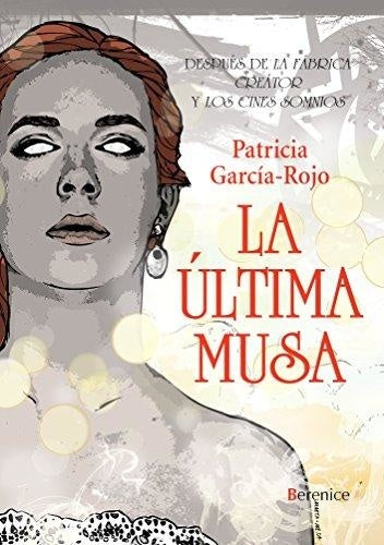 LA ULTIMA MUSA | Patricia Garcia Rojo