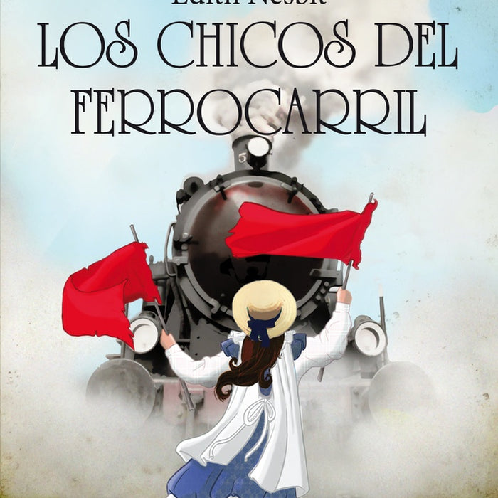 LOS CHICOS DEL FERROCARRIL.. | Edith Nesbit