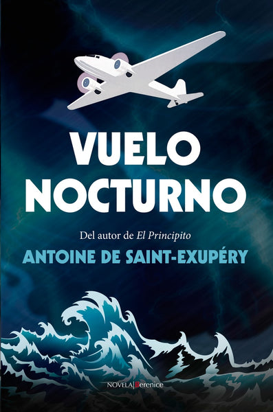 VUELO NOCTURNO.. | Antoine de Saint Exupery