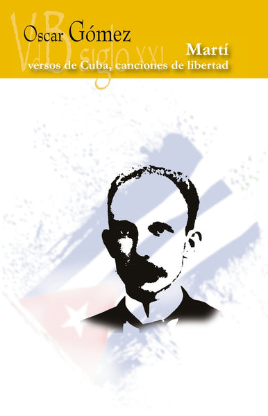 Martí, versos de Cuba, canciones de libertad | Óscar Gómez